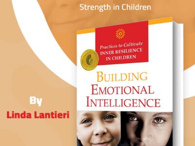 بناء الذكاء العاطفي: تقنيات لتنمية القوة الداخلية لدى الأطفال Building Emotional Intelligence – Linda Lantieri