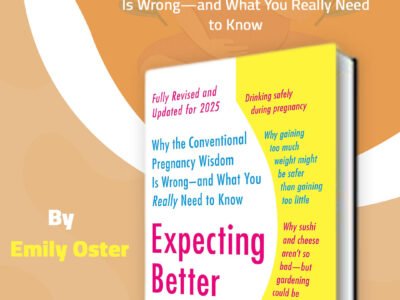توقعات أفضل: لماذا الحكمة الشائعة حول الحمل خاطئة Expecting Better – Emily Oster